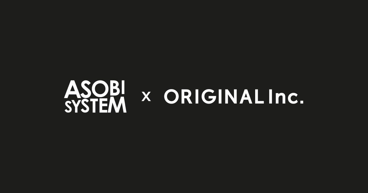 ASOBI SYSTEM × ORIGINAL Inc.